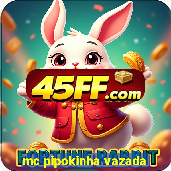 mc pipokinha vazada